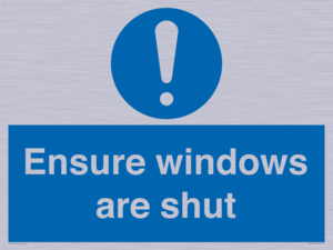 Ensure windows are shut